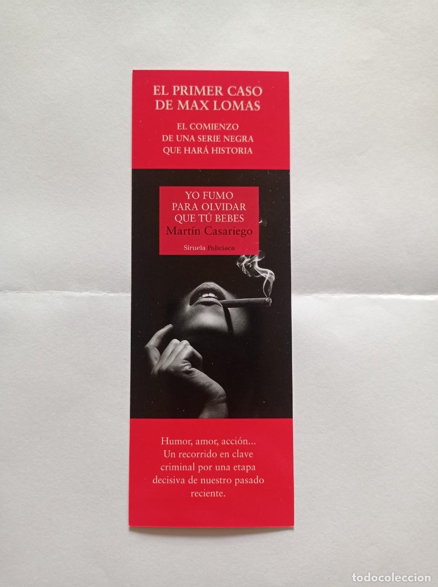 Collectionnisme Marque-pages: MARCAP&Aacute;GINAS. SIRUELA. MART&Iacute;N CASARIEGO. YO FUMO PARA OLVIDAR QUE TU BEBES