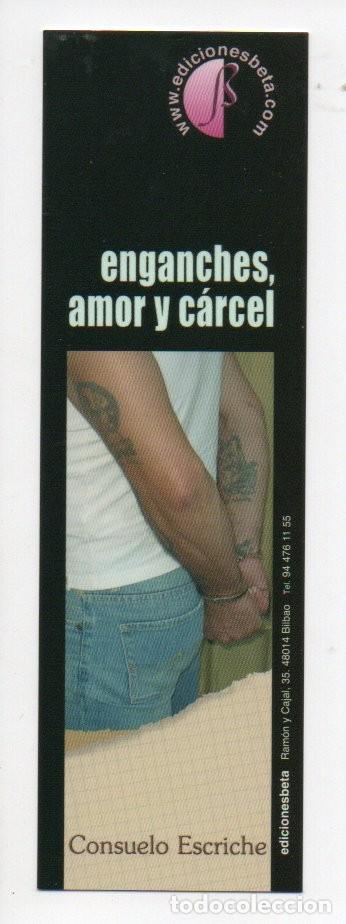 Coleccionismo Marcap&aacute;ginas: MARCAPAGINAS, ENGANCHES, AMOR Y CARCEL. CONSUELO ESCRICHE. EDICIONES BETA.
