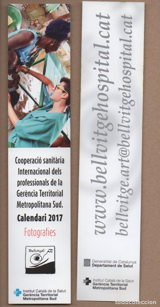 Coleccionismo Marcap&aacute;ginas: MARCAPAGINAS, HOSPITAL DE BELLVITGE - CALENDARI 2017 - FOTOGRAFIES.