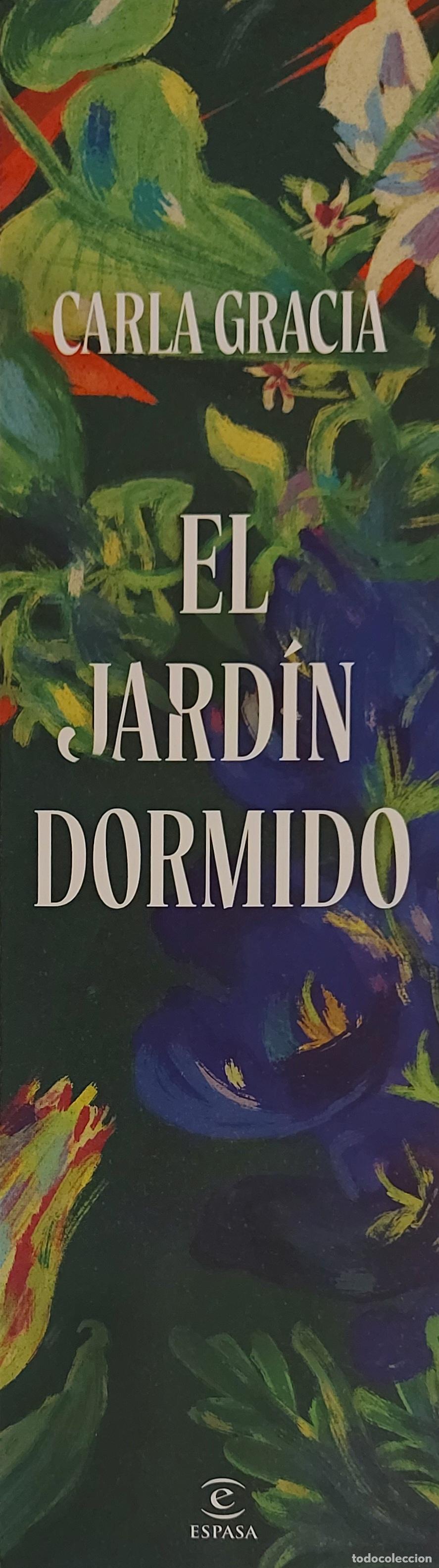 Coleccionismo Marcap&aacute;ginas: MARCAPAGINAS - ESPASA- EL JARDIN DORMIDO - CARLA GRACIA