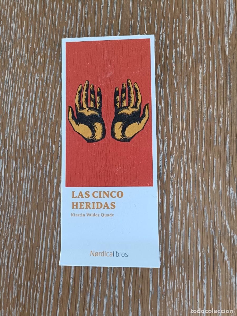 Coleccionismo Marcap&aacute;ginas: MARCAP&Aacute;GINAS - N&Oacute;RDICA LIBROS - LAS CINCO HERIDAS - KIRSTIN VALDEZ QUADE