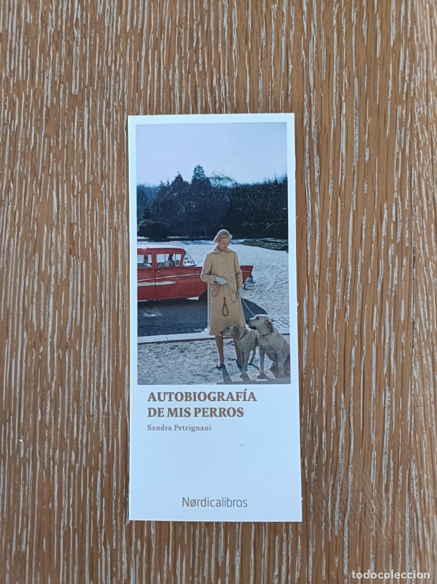 Coleccionismo Marcap&aacute;ginas: MARCAP&Aacute;GINAS - N&Oacute;RDICA LIBROS - AUTOBIOGRAF&Iacute;A DE MIS PERROS - SANDRA PETRIGNANI