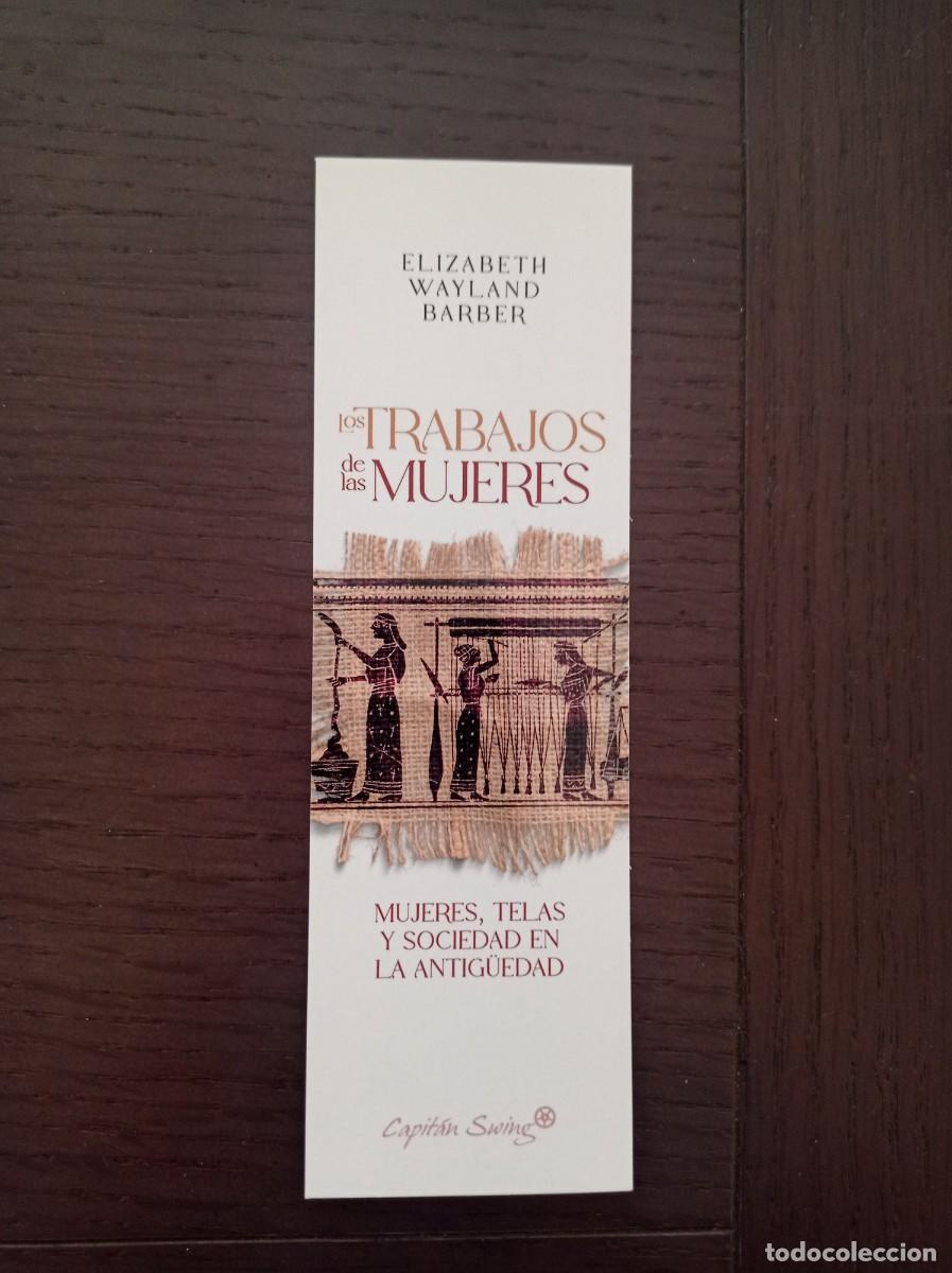 Collectables Bookmark: MARCAP&Aacute;GINAS. CAPIT&Aacute;N SWING. ELIZABETH WAYLAND BARBER. LOS TRABAJOS DE LAS MUJERES