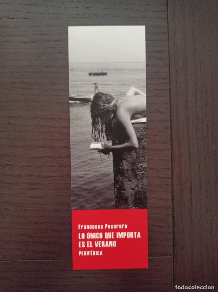 Coleccionismo Marcap&aacute;ginas: MARCAP&Aacute;GINAS. PERIF&Eacute;RICA. FRANCESCO PECORARO. LO &Uacute;NICO QUE IMPORTA ES EL VERANO