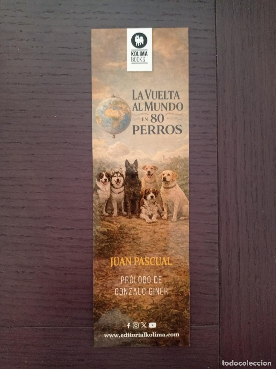 Coleccionismo Marcap&aacute;ginas: MARCAP&Aacute;GINAS. KOLIMA BOOKS. JUAN PASCUAL. LA VUELTA AL MUNDO EN 80 PERROS