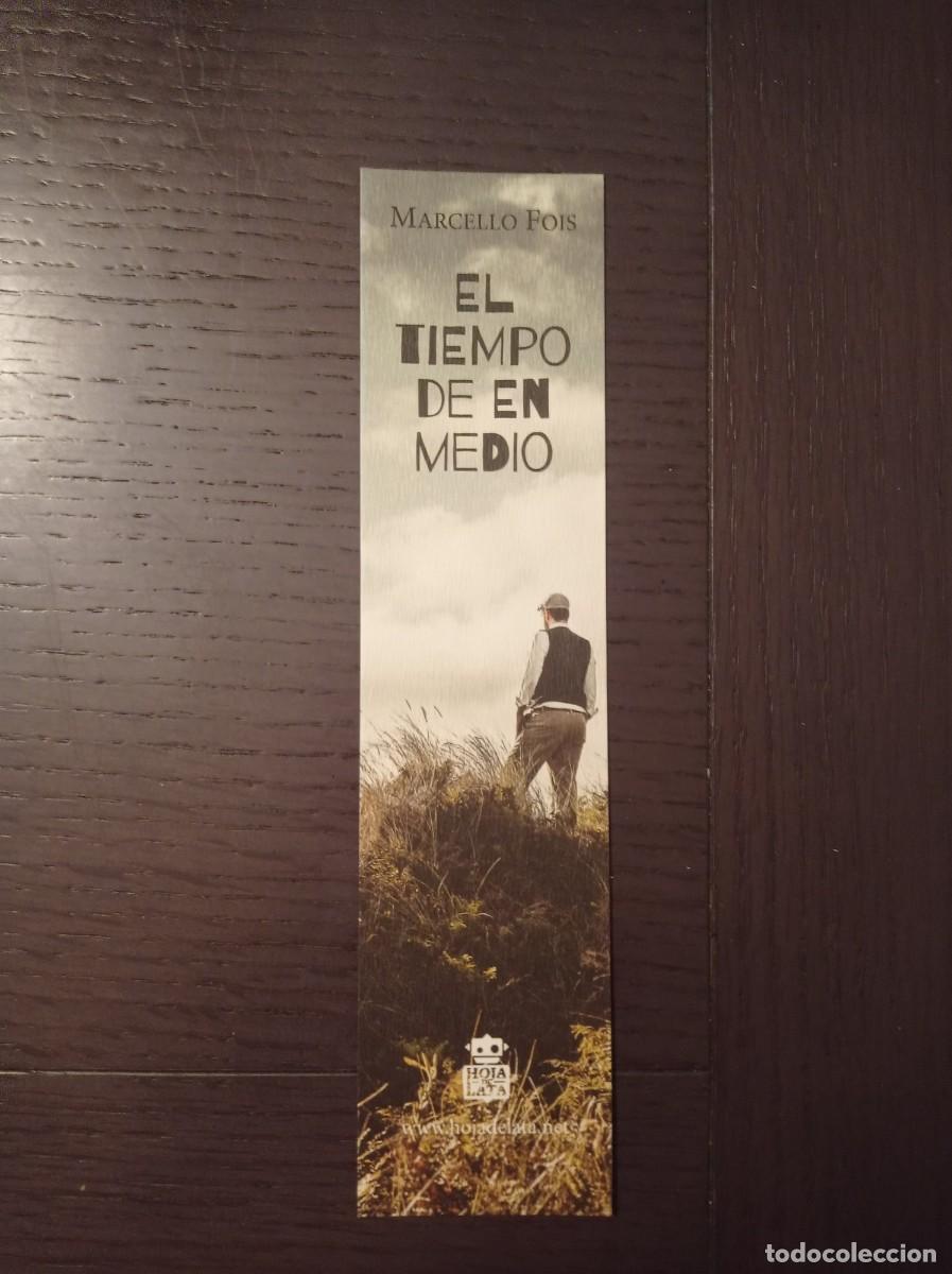 Coleccionismo Marcap&aacute;ginas: MARCAP&Aacute;GINAS. HOJA DE LATA. MARCELLO FOIS. EL TIEMPO DE EN MEDIO