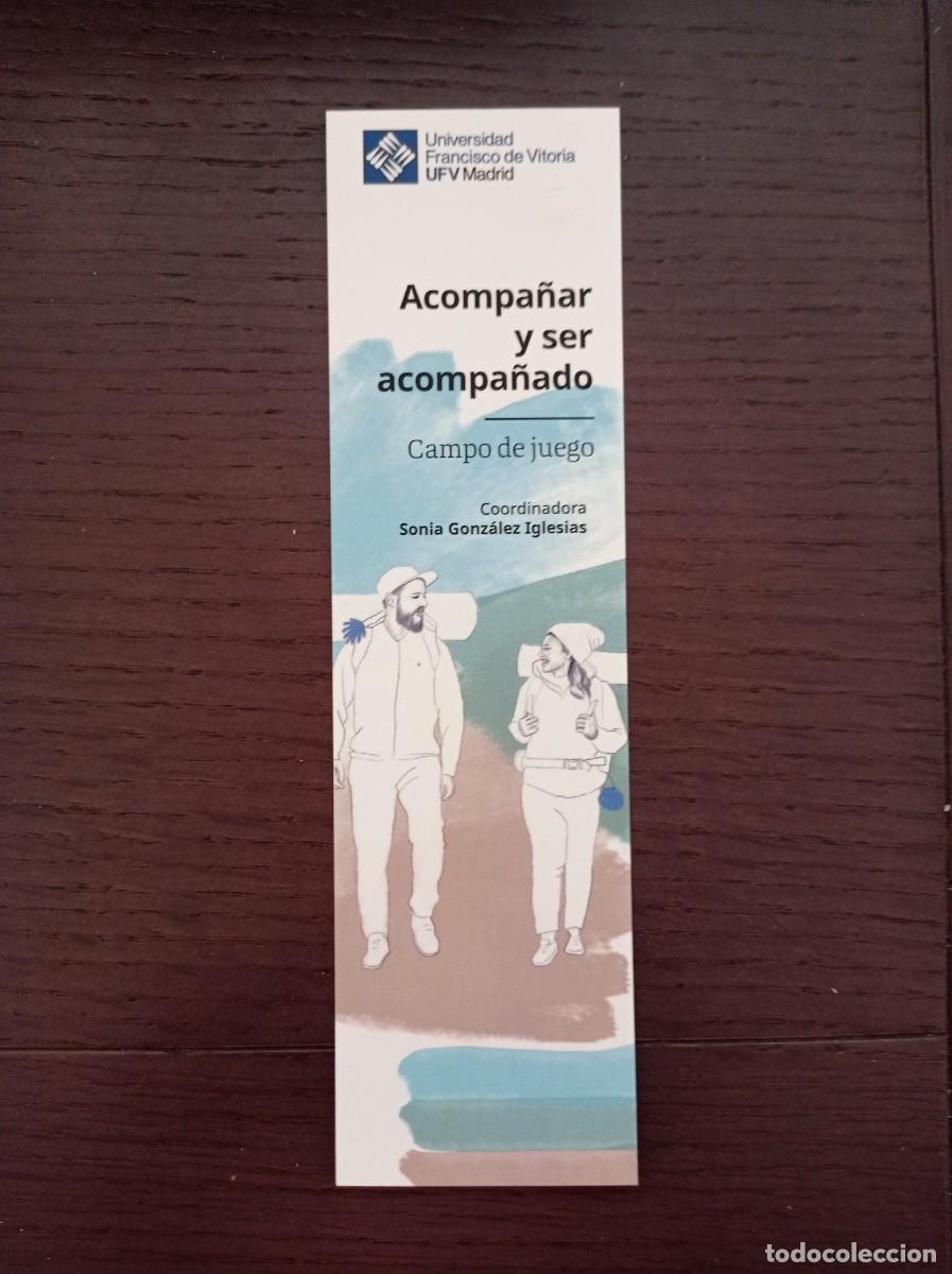 Coleccionismo Marcap&aacute;ginas: MARCAP&Aacute;GINAS. UNIVERSIDAD FRANCISCO DE VITORIA. SONIA GONZ&Aacute;LEZ IGLESIAS. ACOMPA&Ntilde;AR Y SER ACOMPA&Ntilde;ADO