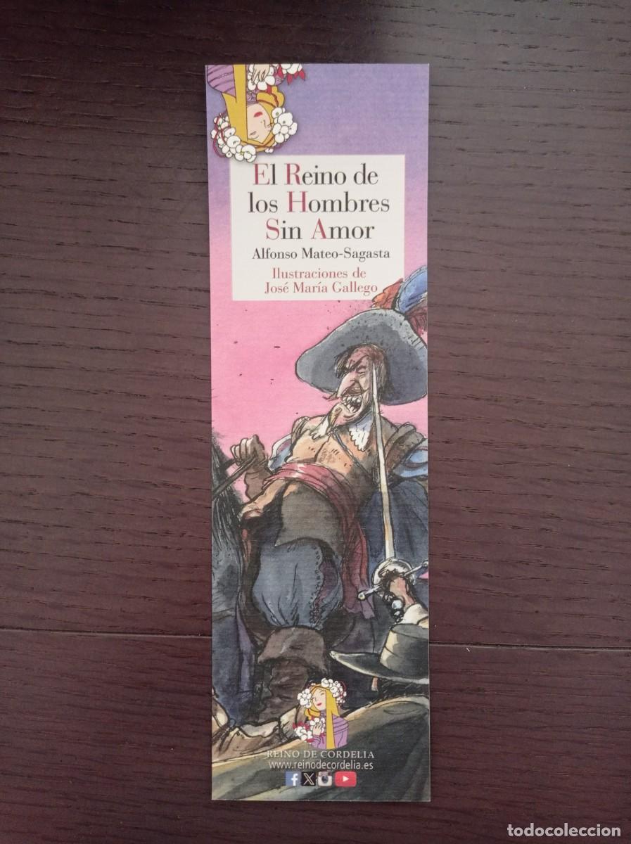 Coleccionismo Marcap&aacute;ginas: MARCAP&Aacute;GINAS. REINO DE CORDELIA. ALFONSO MATEO-SAGASTA. EL REINO DE LOS HOMBRES SIN AMOR