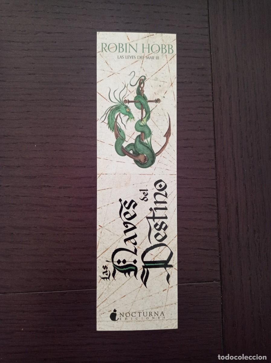 Coleccionismo Marcap&aacute;ginas: MARCAP&Aacute;GINAS. NOCTURNA EDICIONES. ROBIN HOBB. LAS NAVES DEL DESTINO