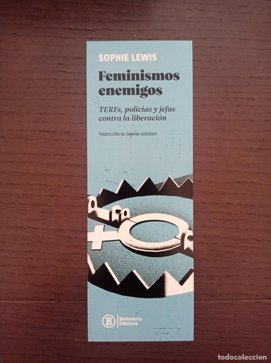 Coleccionismo Marcap&aacute;ginas: MARCAP&Aacute;GINAS. BELLATERRA EDICIONS. SOPHIE LEWIS. FEMINISMOS ENEMIGOS