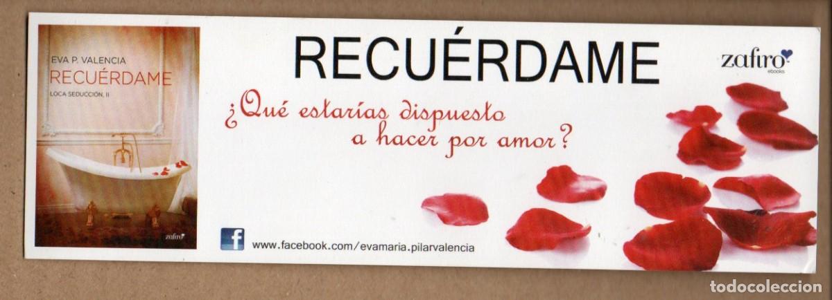 Coleccionismo Marcap&aacute;ginas: MARCAPAGINAS, RECUERDAME / LOCA SEDUCCION. EVA P. VALENCIA. ZAFIRO.