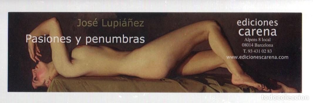 Coleccionismo Marcap&aacute;ginas: MARCAPAGINAS, PASIONES Y PENUMBRAS. JOSE LUPIA&Ntilde;EZ. EDICIONES CARENA.