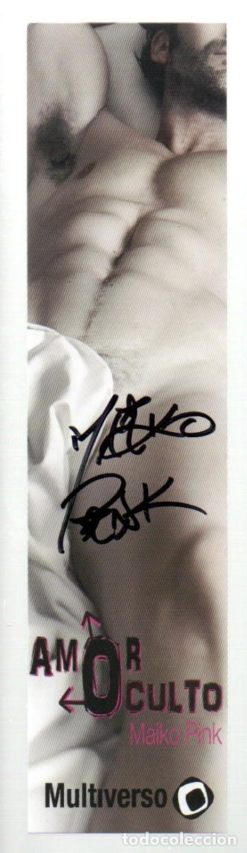 Coleccionismo Marcap&aacute;ginas: MARCAPAGINAS, AMOR OCULTO. MAIKO PINK. MULTIVERSO. AUTOGRAFO ORIGINAL DEL AUTOR.