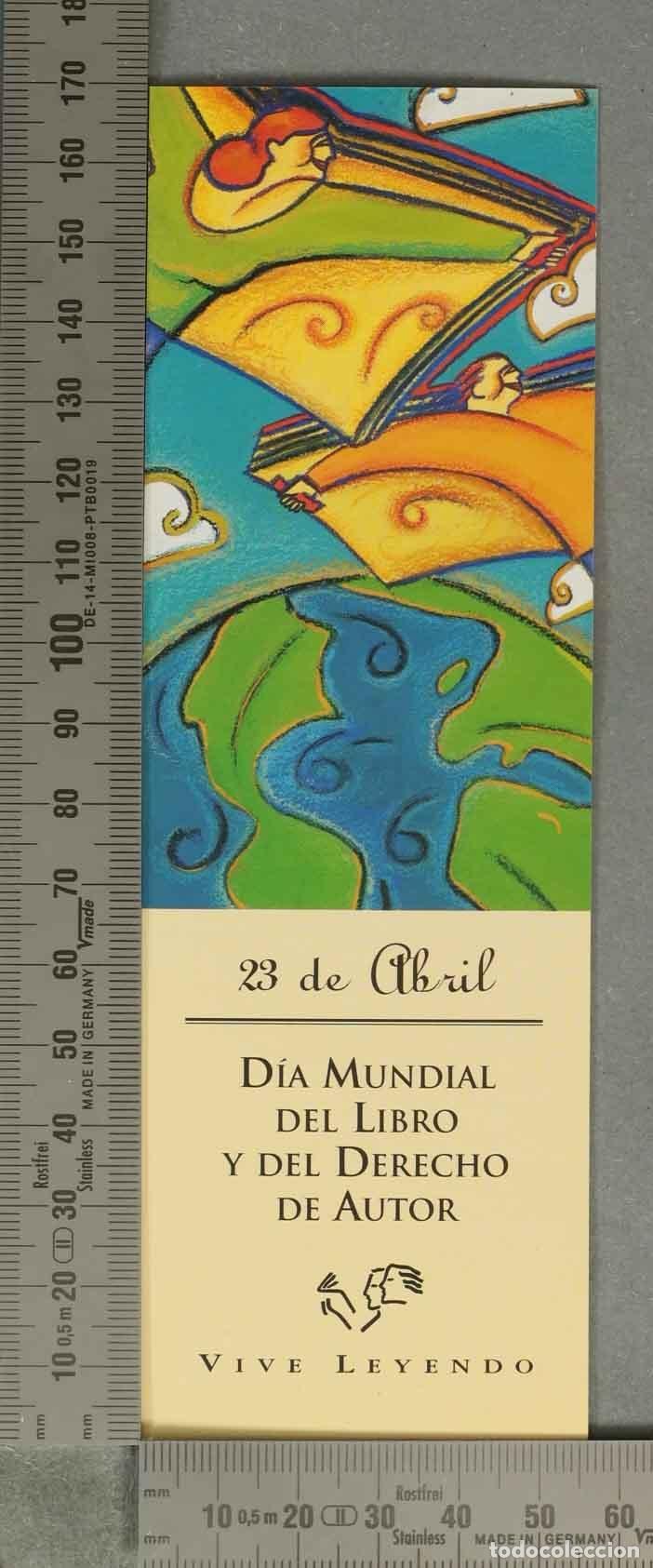 Coleccionismo Marcap&aacute;ginas: MARCAPAGINAS. D&iacute;a Mundial del Libro y del Derecho de Autor - 23 de Abril - Vive Leyendo