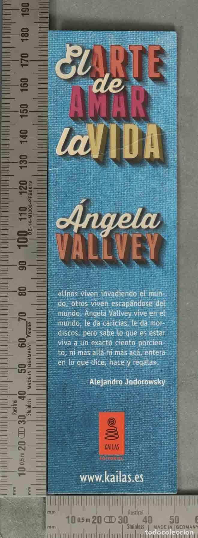Coleccionismo Marcap&aacute;ginas: MARCAPAGINAS. El arte de amar la vida - &Aacute;ngela Vallvey - Kailas Editorial