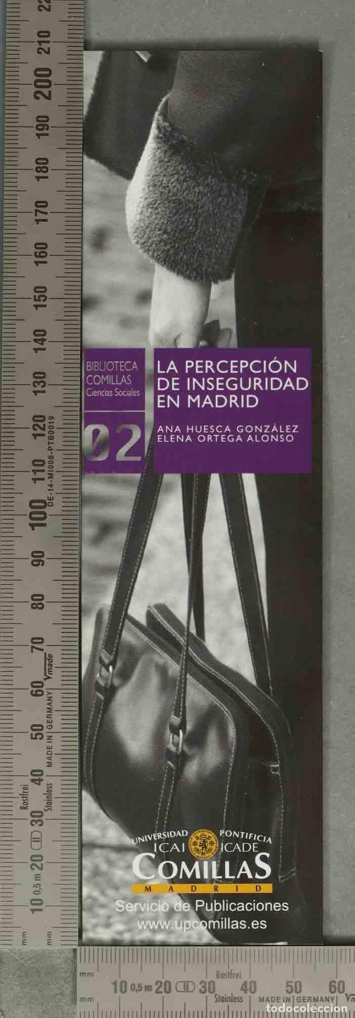 Coleccionismo Marcap&aacute;ginas: MARCAPAGINAS. La percepci&oacute;n de inseguridad en Madrid - Ana Huesca Gonz&aacute;lez, Elena Ortega Alonso - U