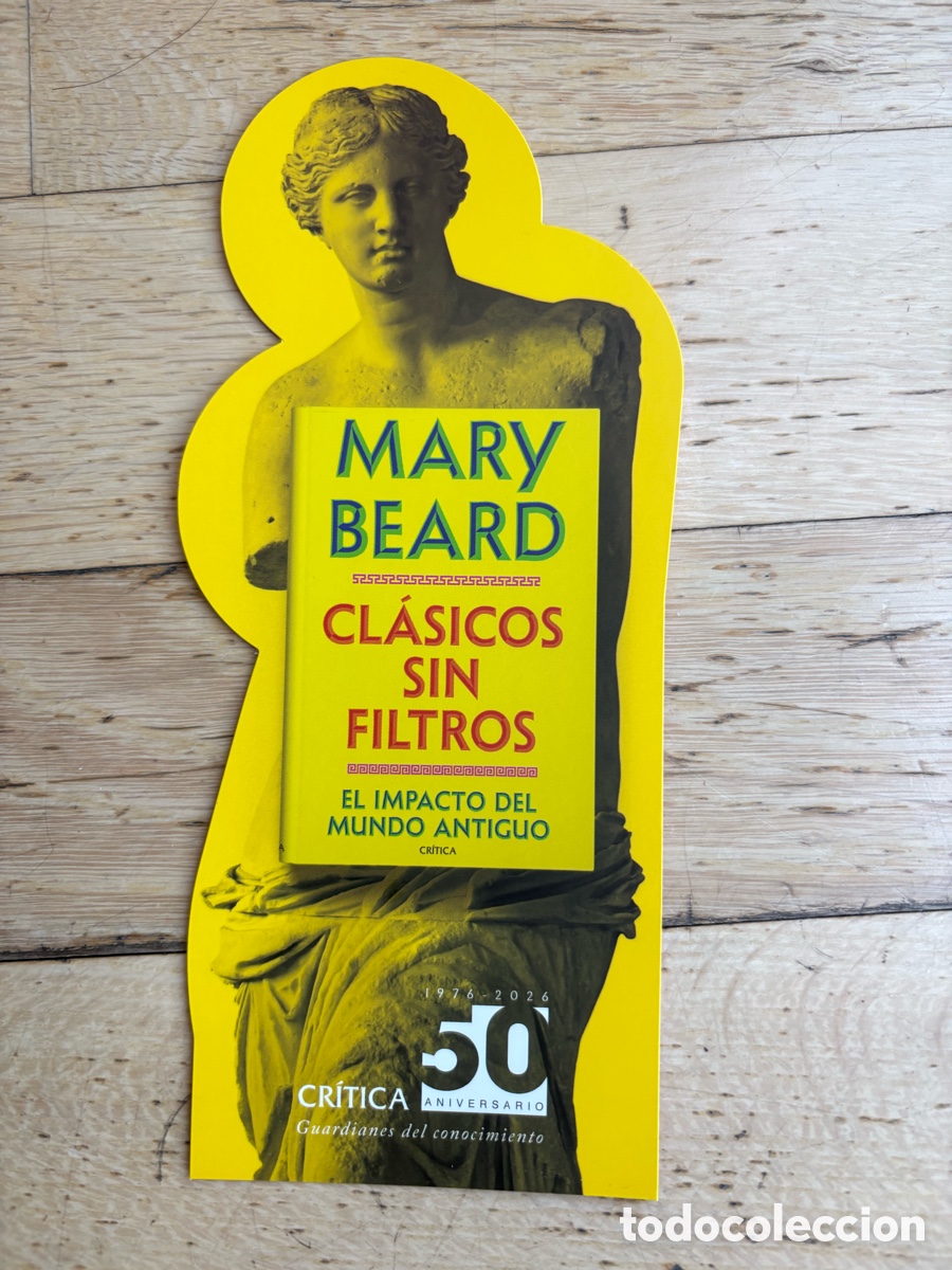 Coleccionismo Marcap&aacute;ginas: MARCAP&Aacute;GINAS. MARY BEARD. CL&Aacute;SICOS SIN FILTROS. EL IMPACTO DEL MUNDO ANTIGUO. A