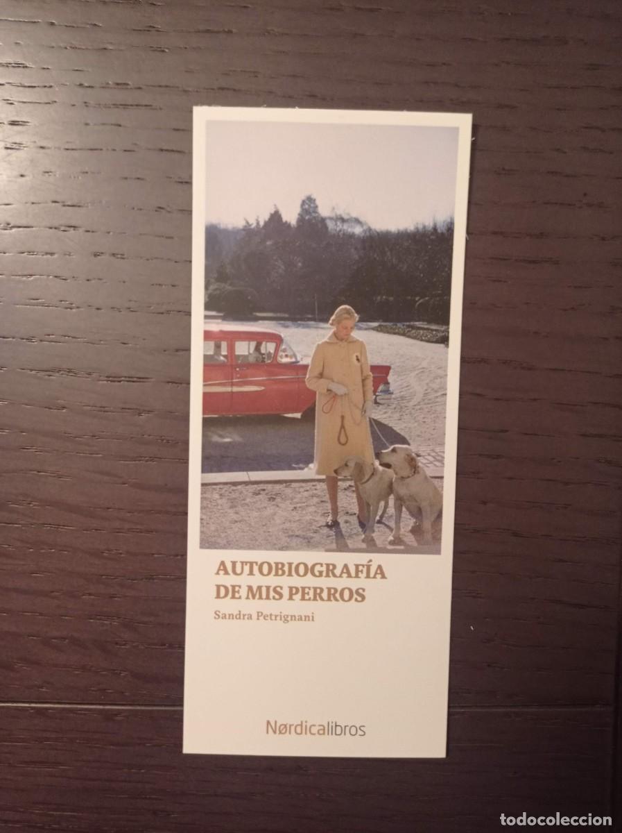Coleccionismo Marcap&aacute;ginas: MARCAP&Aacute;GINAS. N&Oacute;RDICA LIBROS. SANDRA PETRIGNANI. AUTOBIOGRAF&Iacute;A DE MIS PERROS