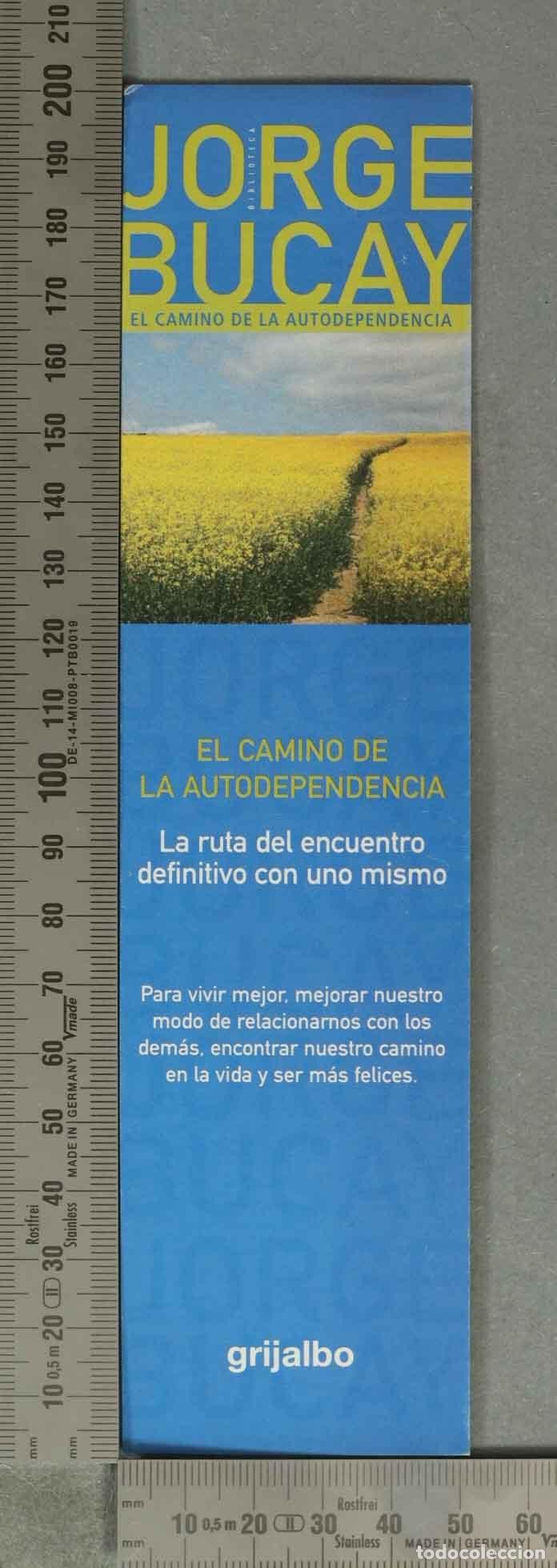 Sammeln von Lesezeichen: MARCAPAGINAS. El camino de la autodependencia - Jorge Bucay - Editorial Grijalbo