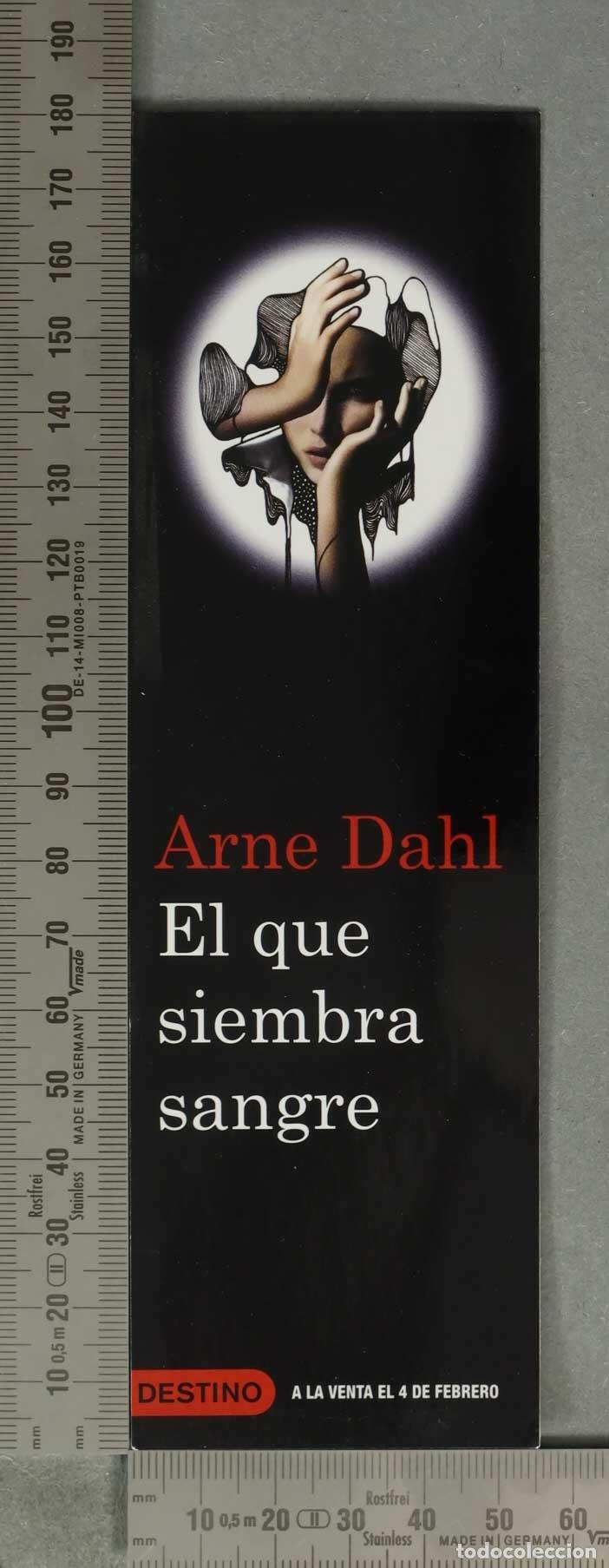 Sammeln von Lesezeichen: MARCAPAGINAS. El que siembra sangre - Arne Dahl - Ediciones Destino