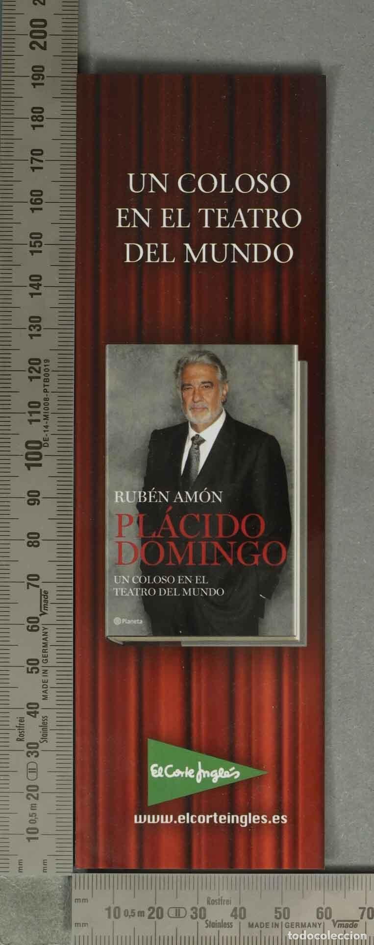 Sammeln von Lesezeichen: MARCAPAGINAS. Pl&aacute;cido Domingo: Un coloso en el teatro del mundo - Rub&eacute;n Am&oacute;n - Editorial Planeta