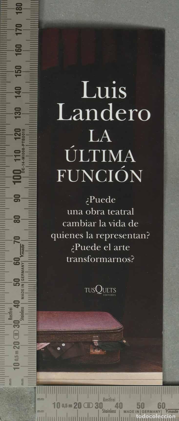 Coleccionismo Marcap&aacute;ginas: La &uacute;ltima funci&oacute;n - Luis Landero - Tusquets Editores