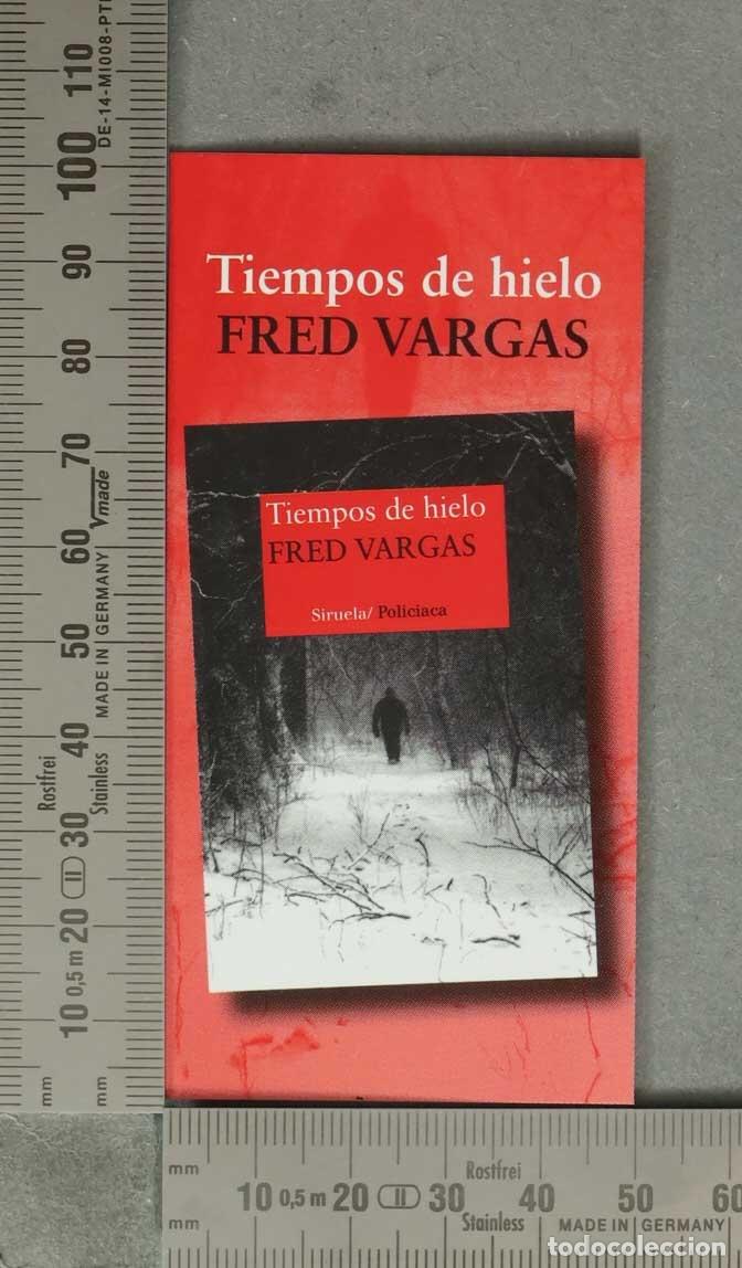Coleccionismo Marcap&aacute;ginas: Tiempos de hielo - Fred Vargas - Ediciones Siruela