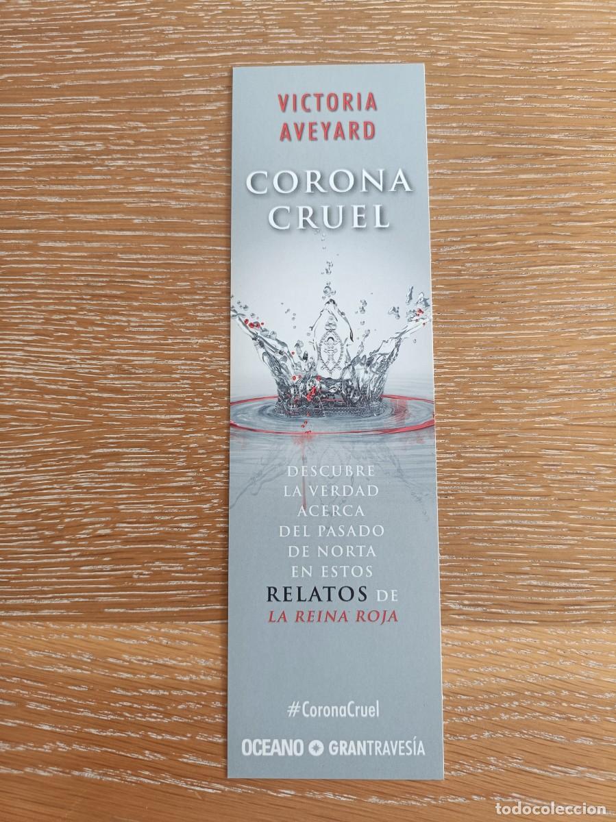 Sammeln von Lesezeichen: MARCAP&Aacute;GINAS - OCEANO GRANTRAVES&Iacute;A - CORONA CRUEL - VICTORIA AVEYARD