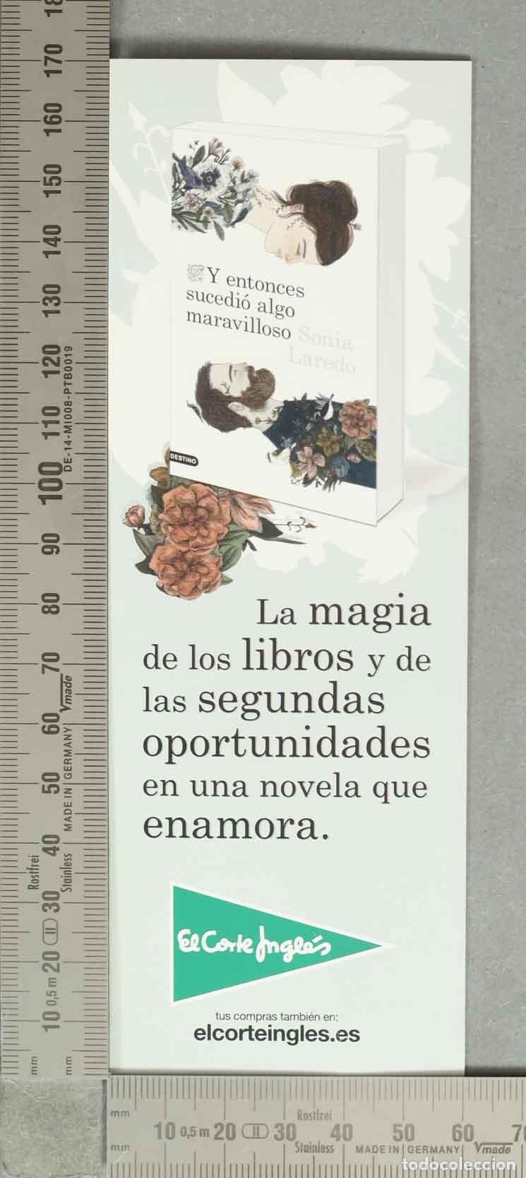 Coleccionismo Marcap&aacute;ginas: MARCAPAGINAS. Y entonces sucedi&oacute; algo maravilloso - Sonia Laredo - Editorial Destino