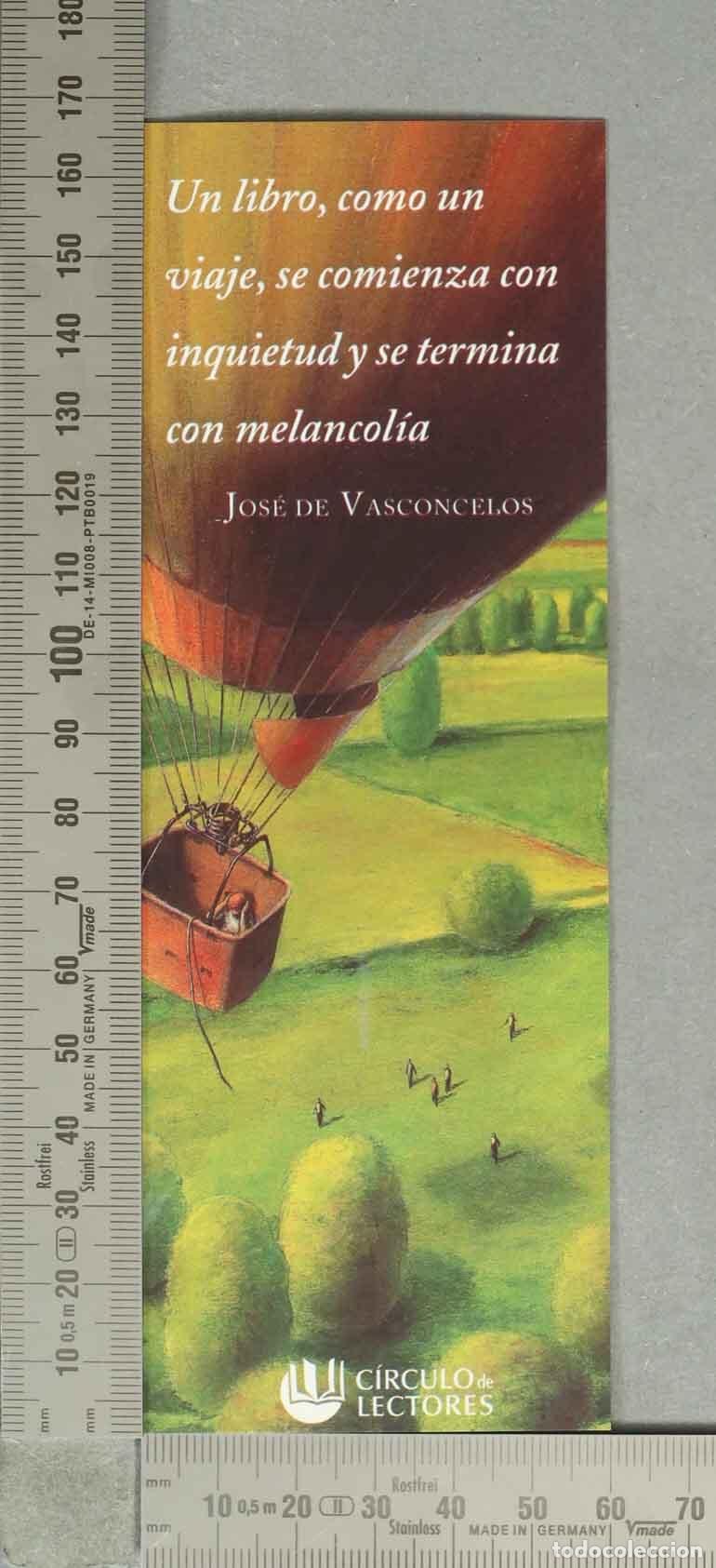 Coleccionismo Marcap&aacute;ginas: MARCAPAGINAS. Un libro, como un viaje, se comienza con inquietud... - Jos&eacute; de Vasconcelos - C&iacute;rculo