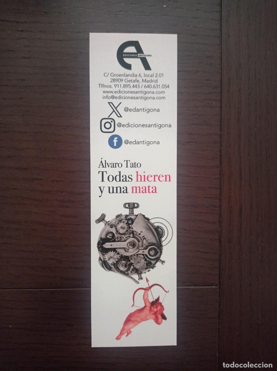 Coleccionismo Marcap&aacute;ginas: MARCAP&Aacute;GINAS. EDICIONES ANT&Iacute;GONA. ALVARO TATO. TODAS HIEREN Y UNA MATA