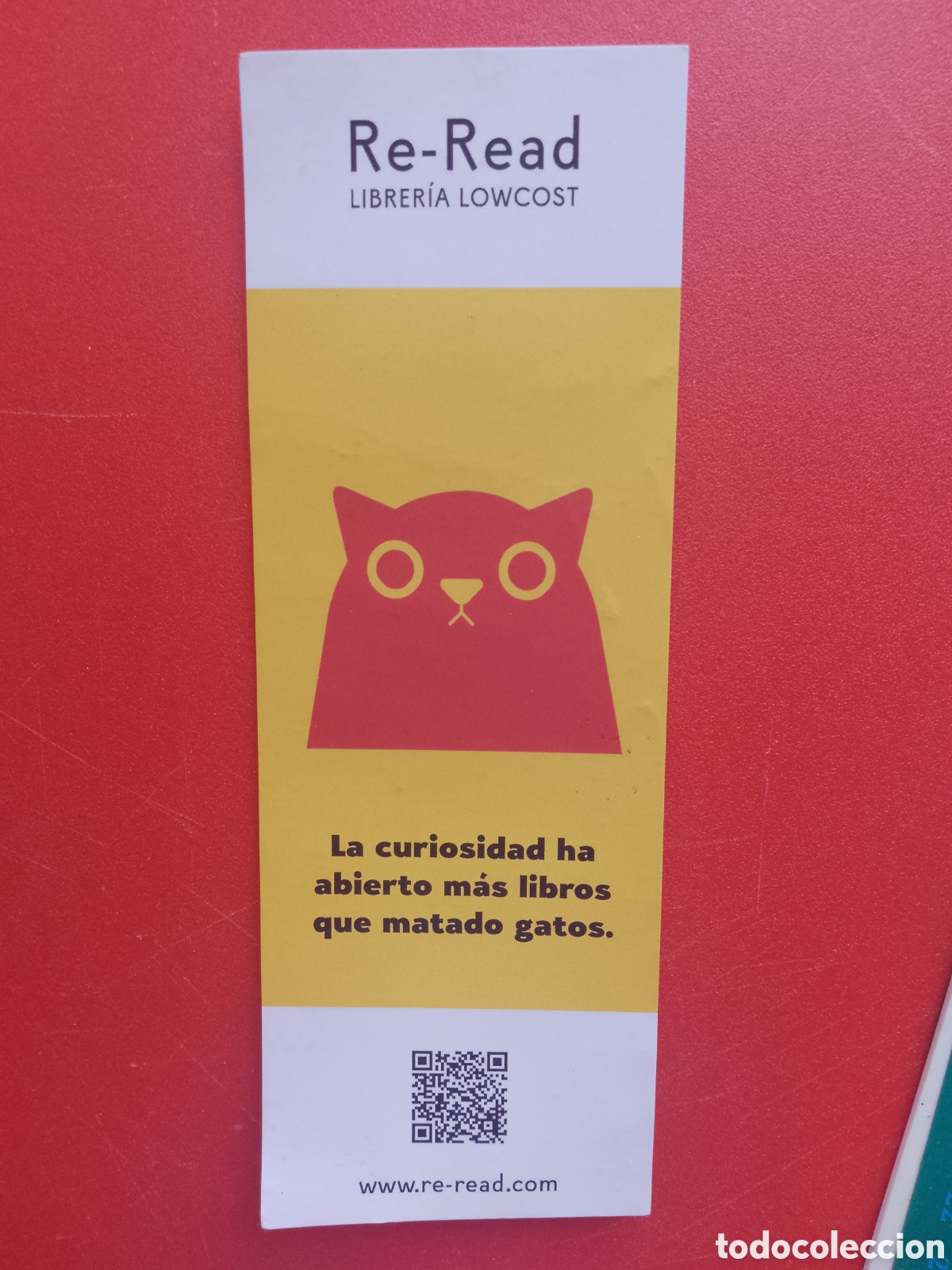 Coleccionismo marcap&aacute;ginas: RE-READ - MARCAPAGINAS-LA CURIOSIDAD HA ABIERTO MAS LIBROS QUE MATADO GATOS - BILBAO