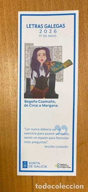 Coleccionismo marcap&aacute;ginas: Marcap&aacute;ginas Letras Galegas 2026. Bego&ntilde;a Caama&ntilde;o, de Circe a Morgana.