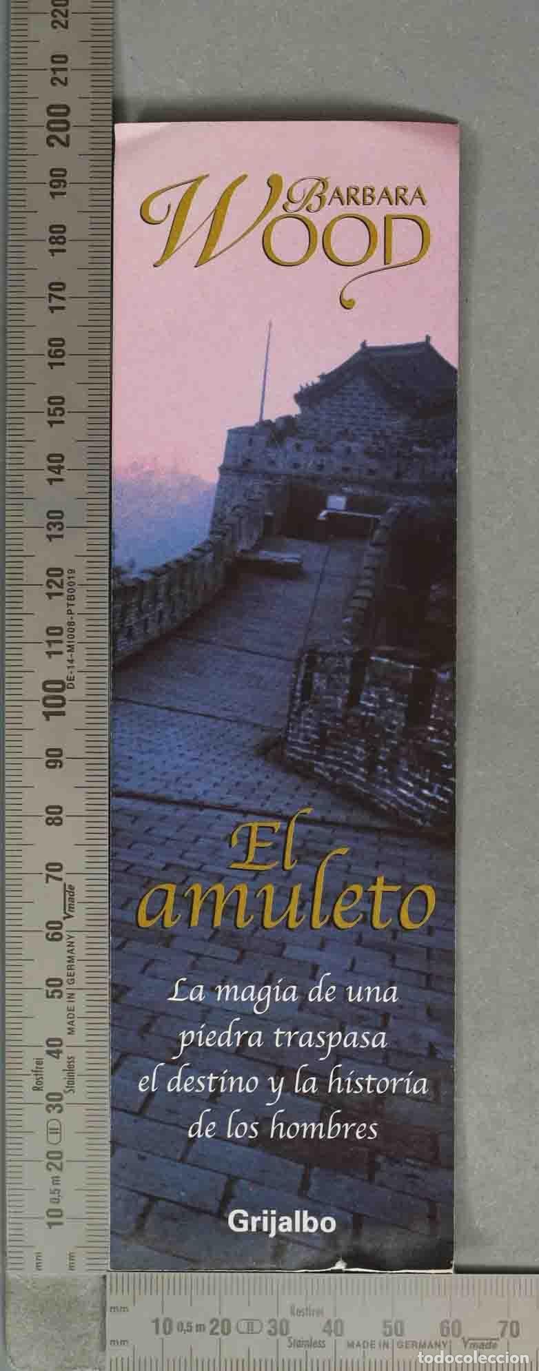 Coleccionismo marcap&aacute;ginas: MARCAPAGINAS. El amuleto - Barbara Wood - Grijalbo