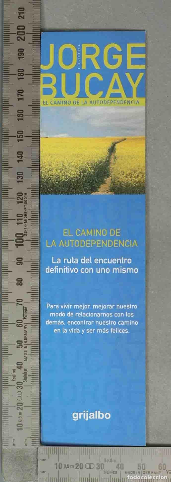 Coleccionismo marcap&aacute;ginas: MARCAPAGINAS. El camino de la autodependencia - Jorge Bucay - Grijalbo