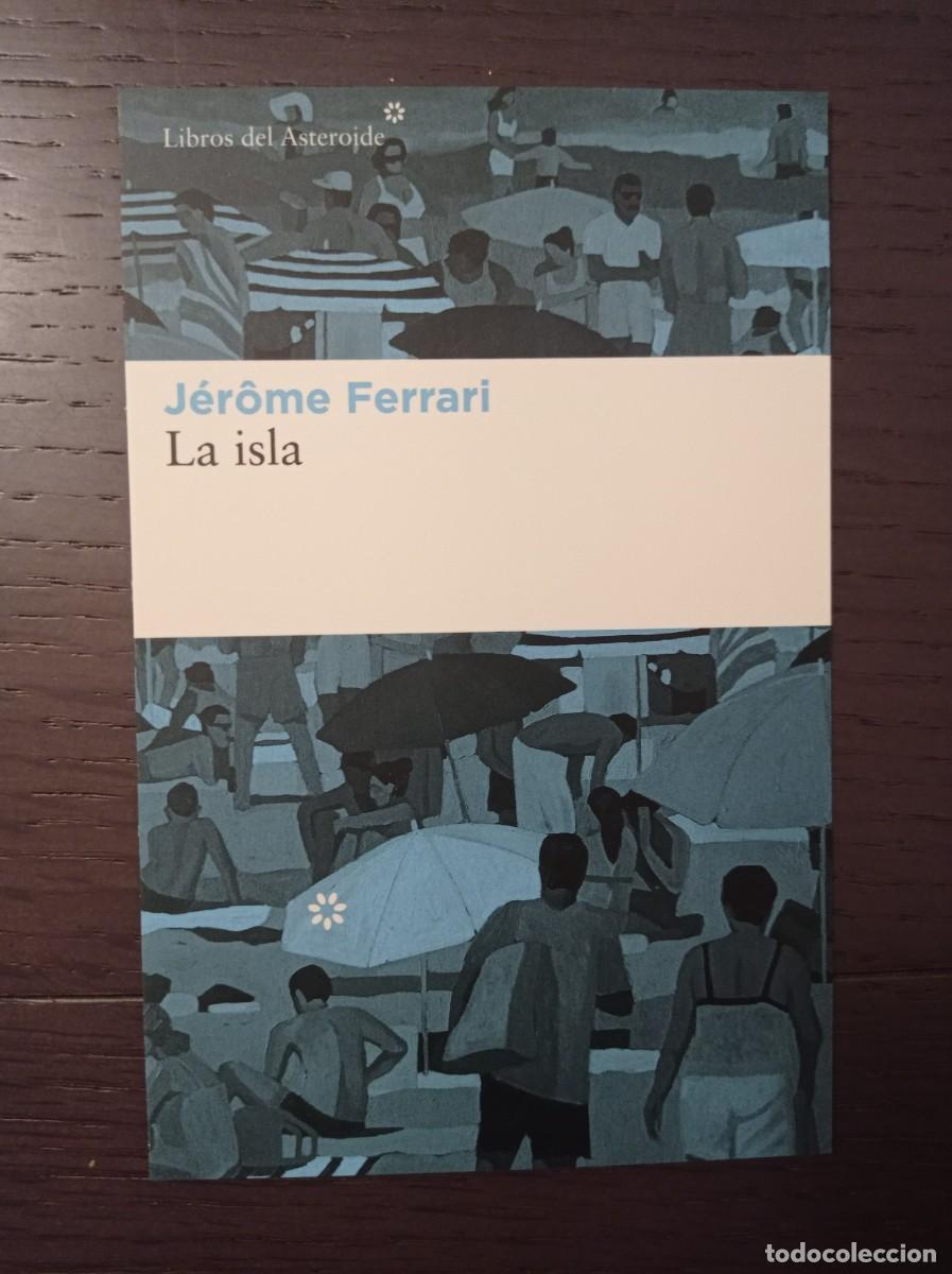 Coleccionismo marcap&aacute;ginas: MARCAP&Aacute;GINAS. TAMA&Ntilde;O POSTAL. LIBROS DEL ASTEROIDE. JEROME FERRARI. LA ISLA