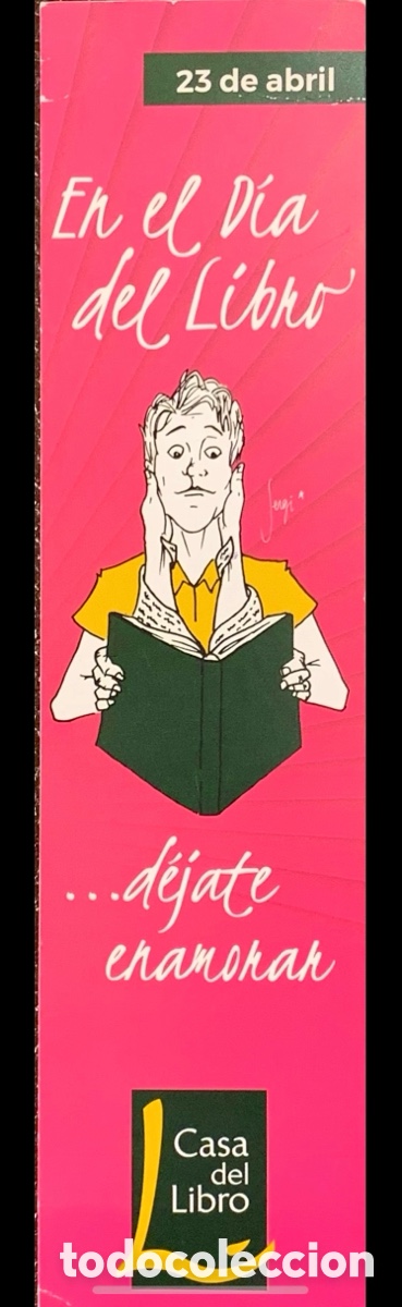 Coleccionismo marcap&aacute;ginas: Marcapaginas. En el d&iacute;a del Libro &hellip; d&eacute;jate enamorar. Casa del Libro.