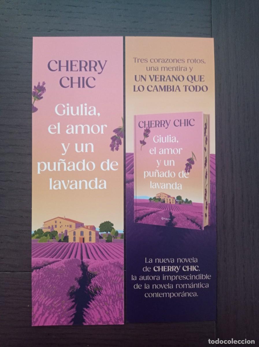 Coleccionismo marcap&aacute;ginas: MARCAP&Aacute;GINAS. PLANETA. CHERRY CHIC. GIULIA, EL AMOR Y UN PU&Ntilde;ADO DE LAVANDA