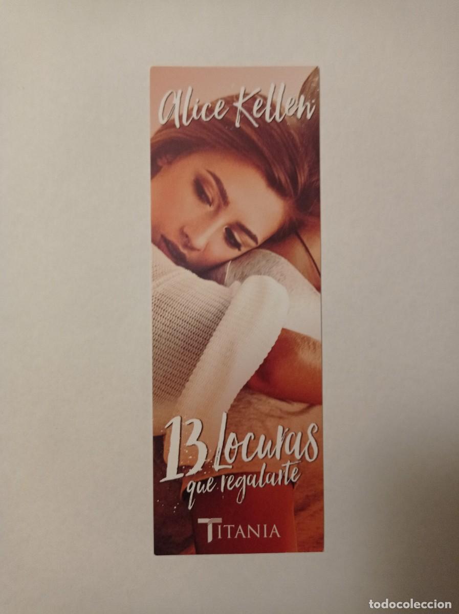 Coleccionismo marcap&aacute;ginas: MARCAP&Aacute;GINAS. TITANIA. ALICE KELLEN. 13 LOCURAS QUE REGALASTE