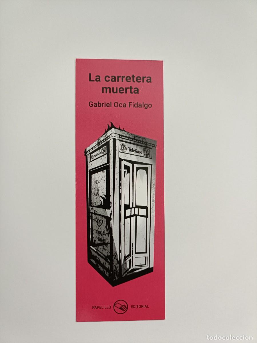 Coleccionismo marcap&aacute;ginas: MARCAP&Aacute;GINAS - PAPELILLO EDITORIAL - LA CARRETERA DE LA MUERTE - GABRIEL OCA FIDALGO