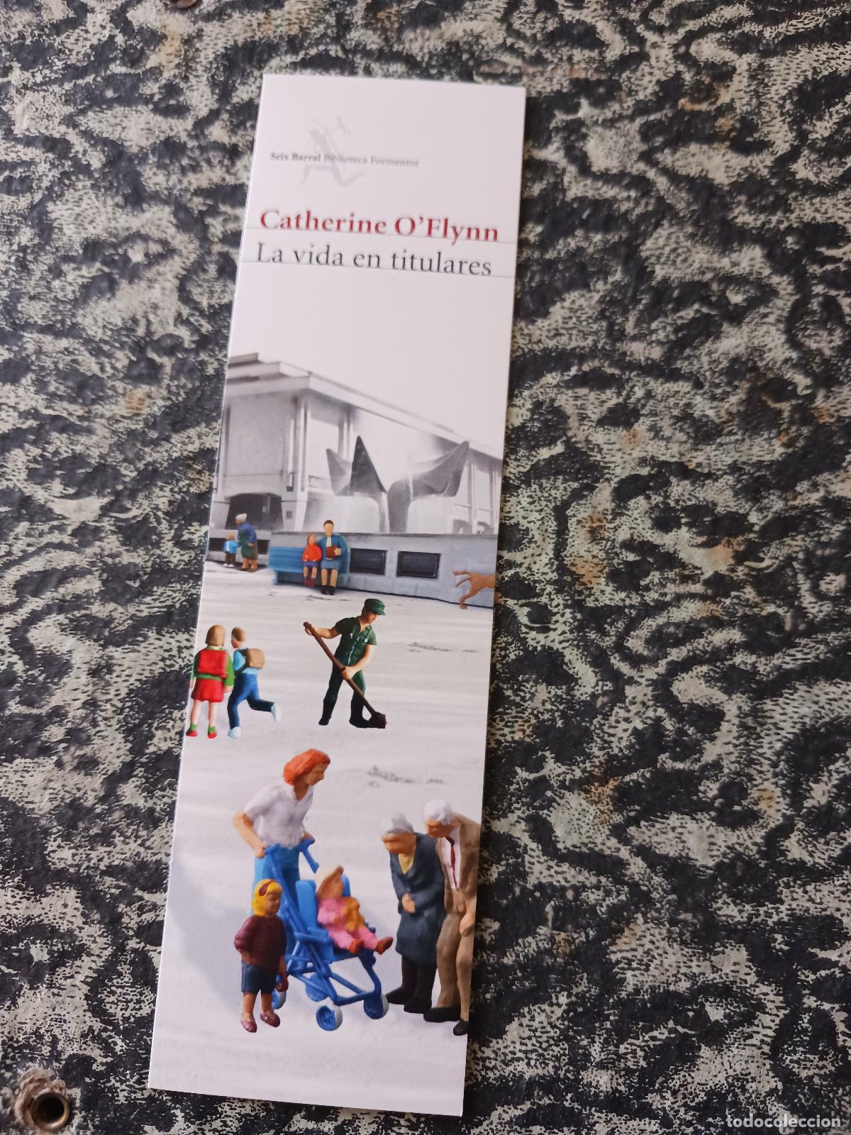 Coleccionismo marcap&aacute;ginas: LA VIDA EN TITULARES. CATHERINE O'FLYNN. SEIX BARRAL