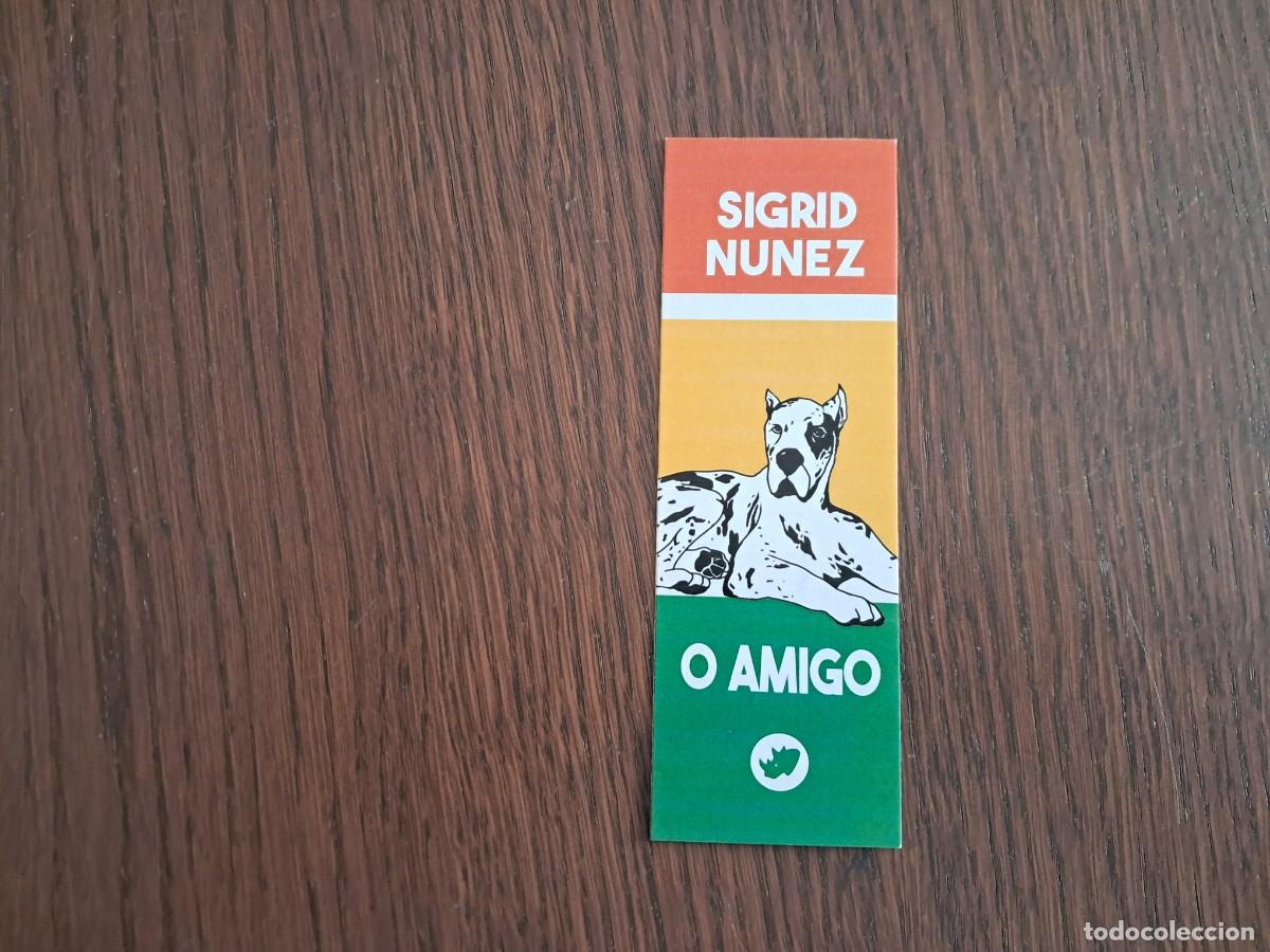 Coleccionismo marcap&aacute;ginas: marcap&aacute;ginas, punto de libro, Sigrid Nunez, O amigo. premio Manuel Beiras. Sacapuntos.