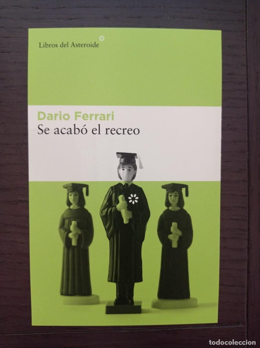 Coleccionismo marcap&aacute;ginas: MARCAP&Aacute;GINAS. TAMA&Ntilde;O POSTAL. LIBROS DEL ASTEROIDE. DARIO FERRARI. SE ACAB&Oacute; EL RECREO