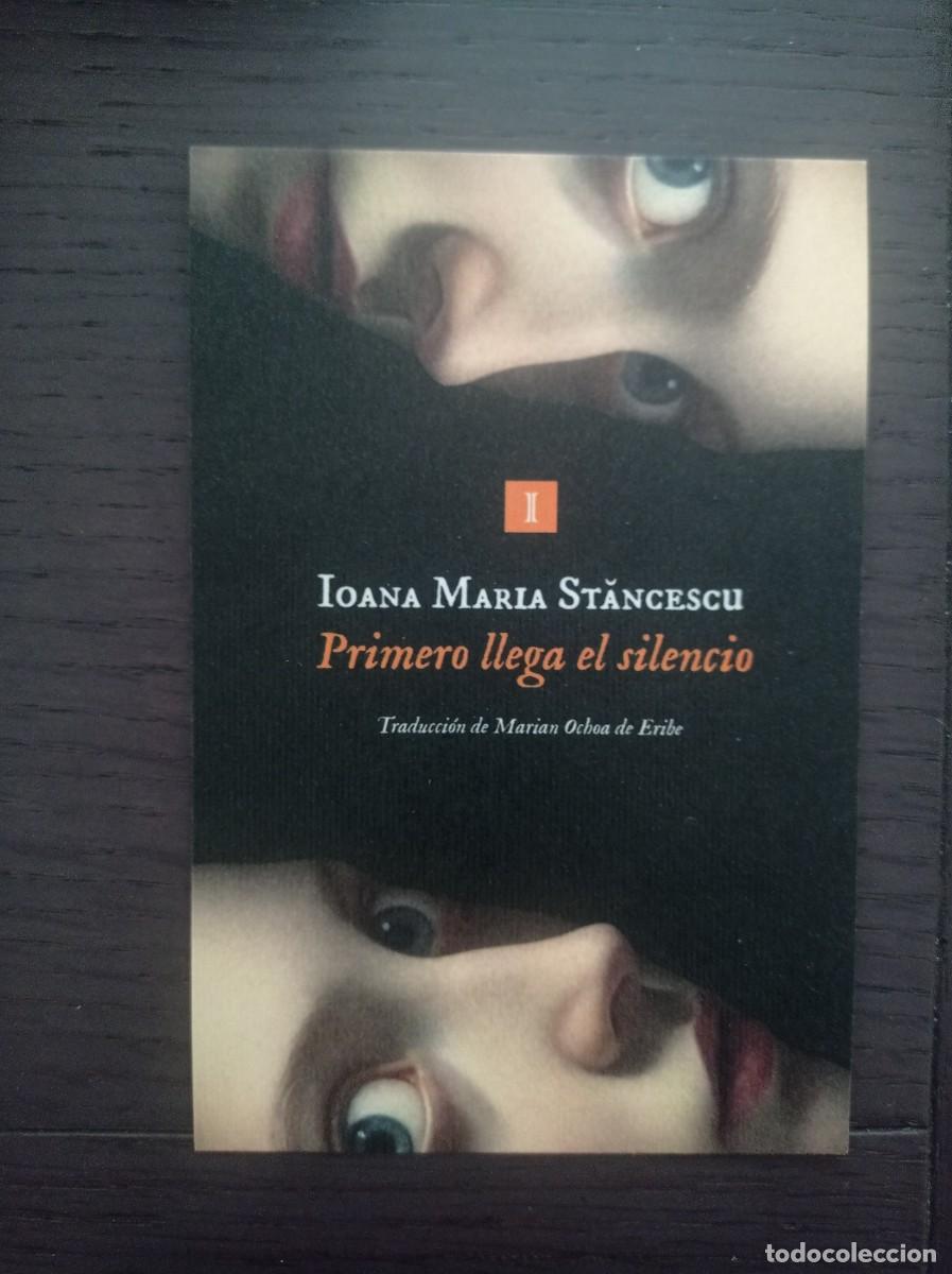 Coleccionismo marcap&aacute;ginas: MARCAP&Aacute;GINAS. IMPEDIMENTA. IOANA MARIA STANCESCU. PRIMERO LLEGA EL SILENCIO