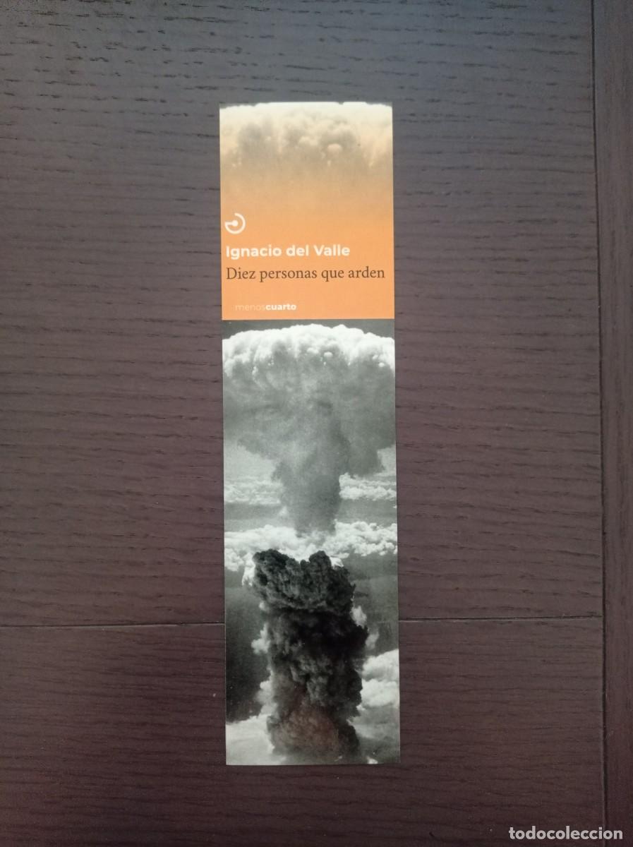 Coleccionismo marcap&aacute;ginas: MARCAP&Aacute;GINAS. MENOS CUARTO EDICIONES. IGNACIO DEL VALLE. DIEZ PERSONAS QUE ARDEN