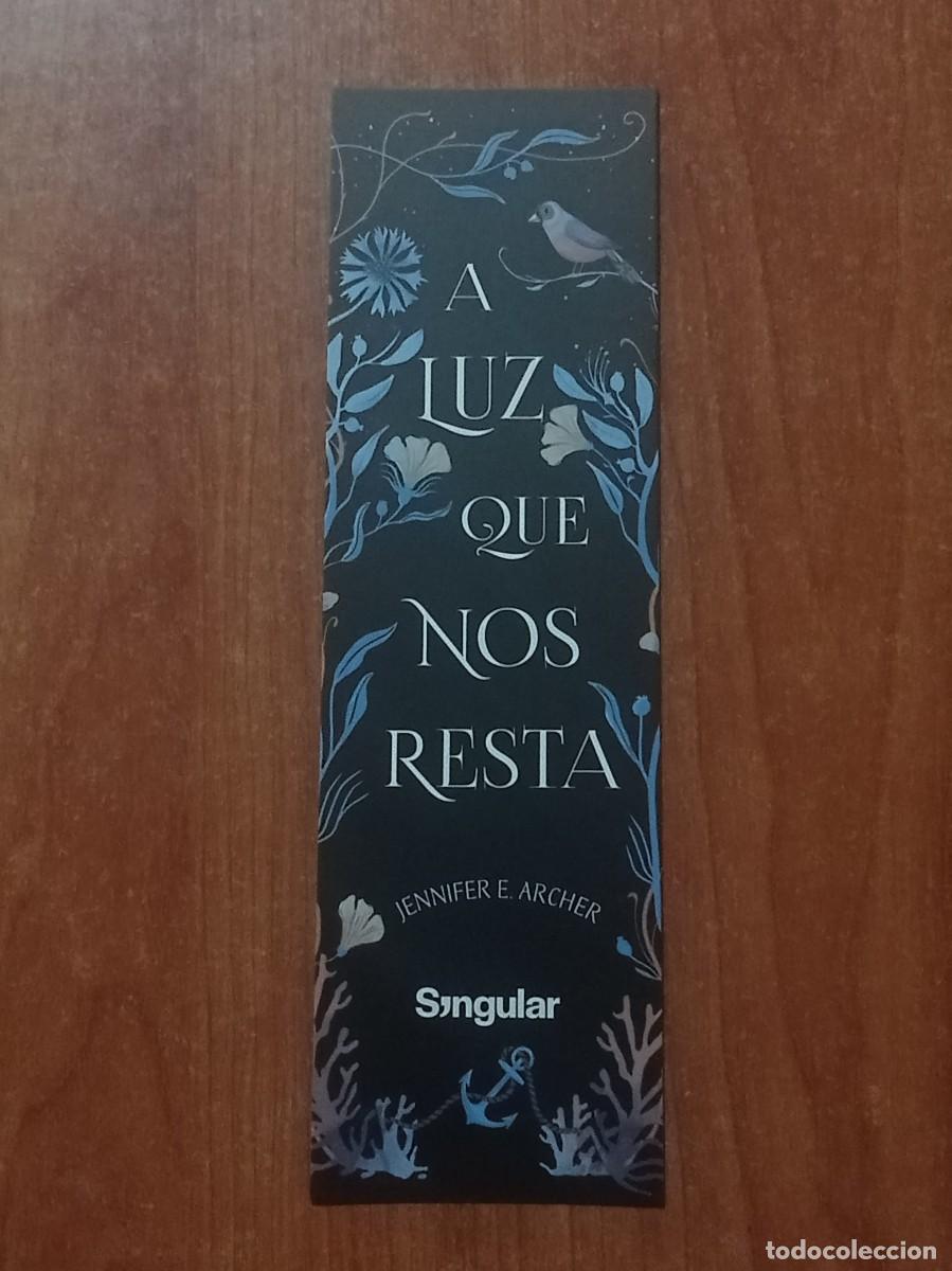 Coleccionismo marcap&aacute;ginas: Marcap&aacute;ginas Jennifer E. Archer &rdquo;A luz que nos resta&rdquo; - Editorial Singular (Portugal)