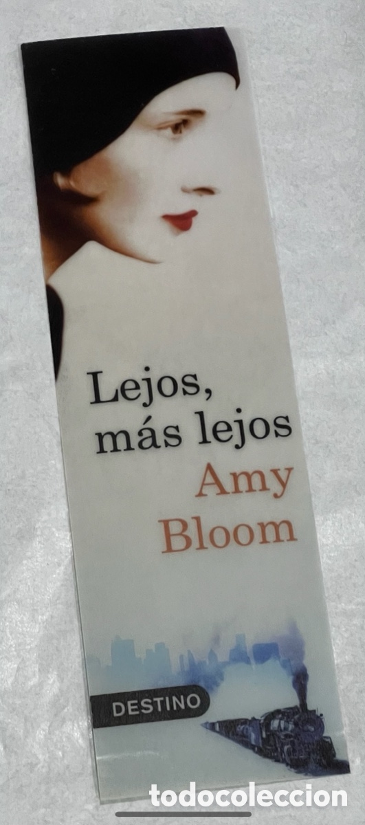 Coleccionismo marcap&aacute;ginas: Marcapaginas. Amy Bloom. &ldquo;Lejos, m&aacute;s lejos&rdquo;. Ed. Destino.