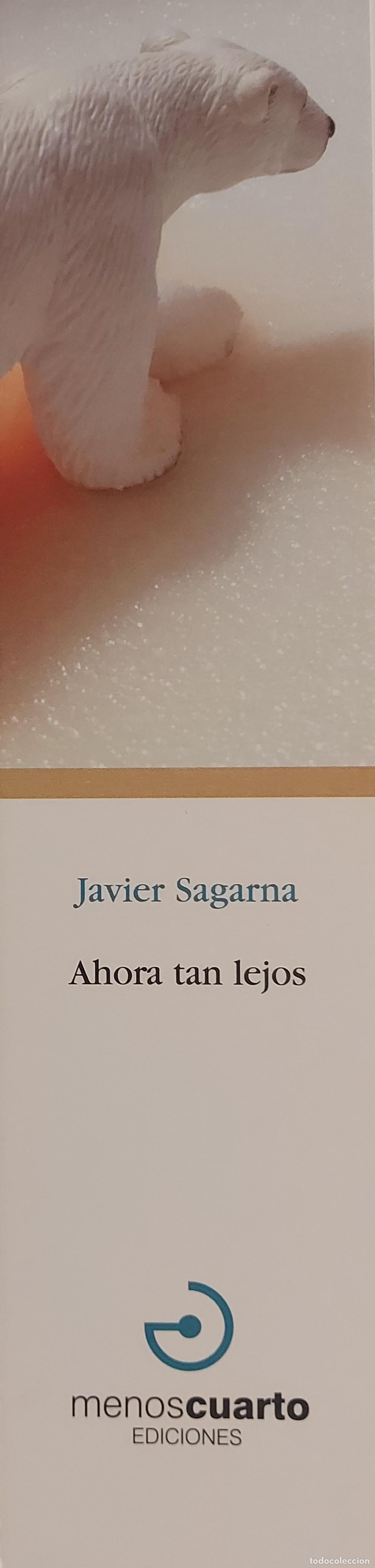 Coleccionismo marcap&aacute;ginas: MARCAPAGINAS - MENOS CUARTO EDICIONES - JAVIER SAGANA - AHORA TAN LEJOS