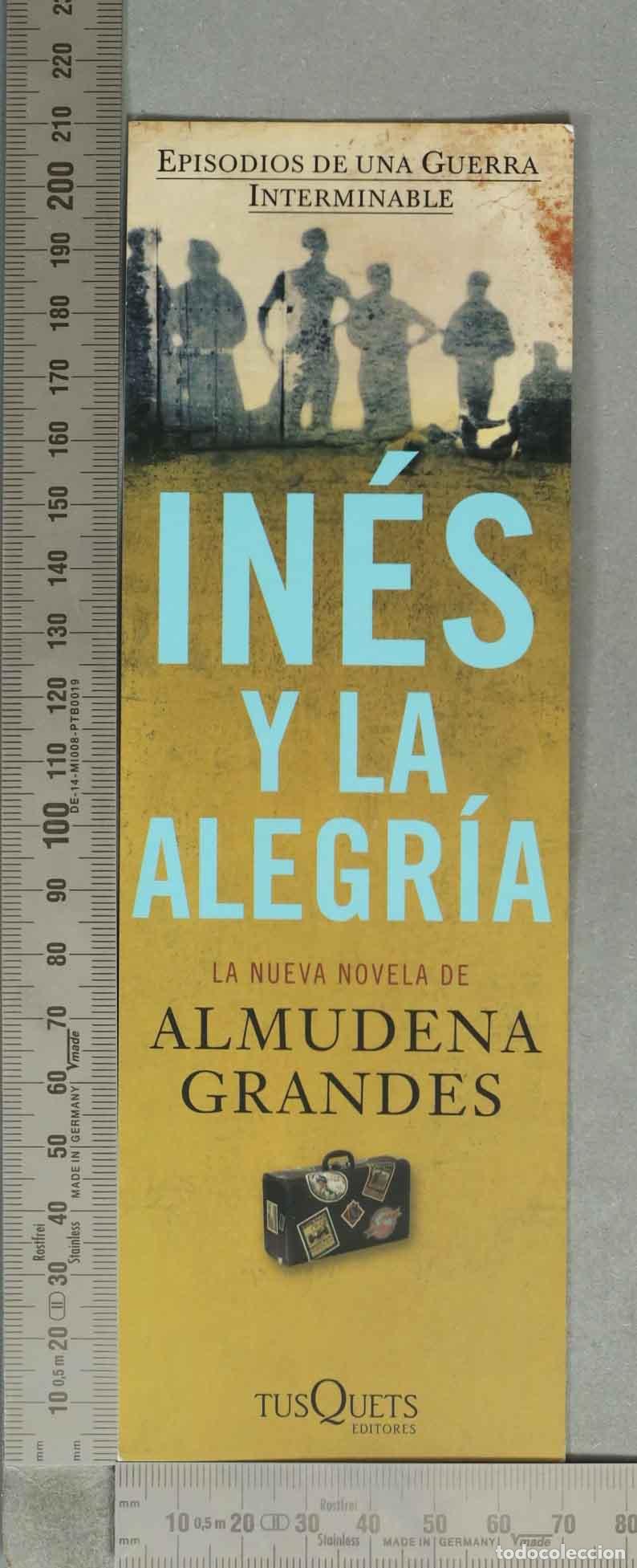 Coleccionismo marcap&aacute;ginas: MARCAPAGINAS. INES Y LA ALEGRIA. ALMUDENA GRANDES TUSQUETS