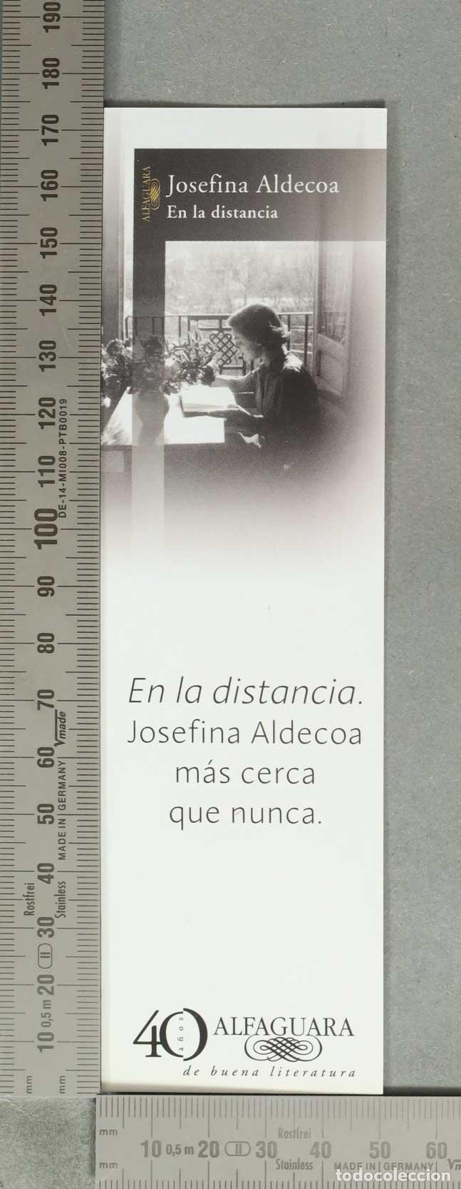 Coleccionismo marcap&aacute;ginas: MARCAPAGINAS. JOSEFINA ALDECOA. EN LA DISTANCIA. 40 ALFAGUARA